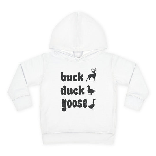 Buck, Duck, Goose, Toddler Hoodie features animal silhouettes and playful text on a white pullover, designed for comfort with durable stitching and side-seam pockets.