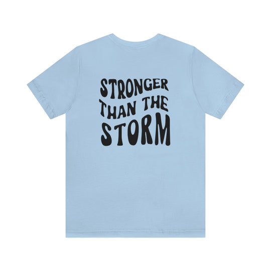 Stronger Than the Storm-  Unisex Jersey Short Sleeve Tee - huserdesigns