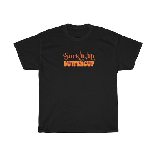 Suck It Up Buttercup-  Unisex Heavy Cotton Tee - huserdesigns