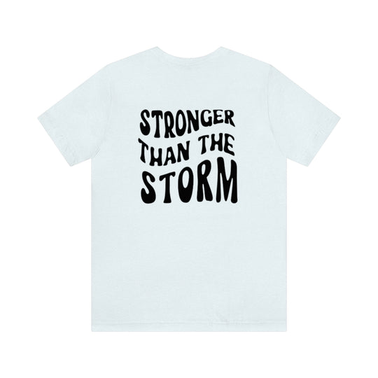 Stronger Than the Storm-  Unisex Jersey Short Sleeve Tee - huserdesigns