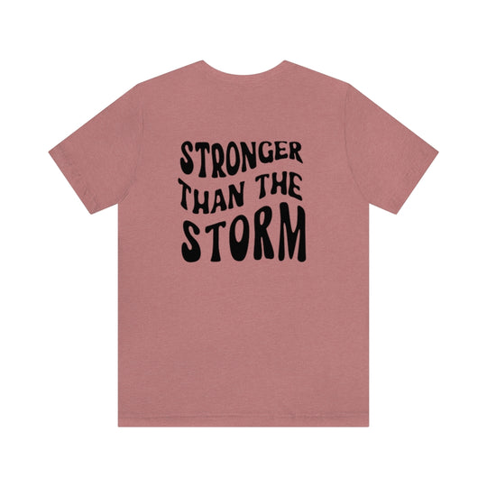 Stronger Than the Storm-  Unisex Jersey Short Sleeve Tee - huserdesigns