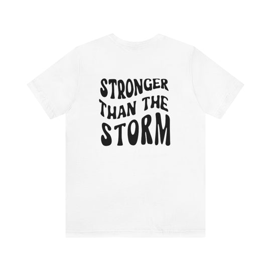 Stronger Than the Storm-  Unisex Jersey Short Sleeve Tee - huserdesigns