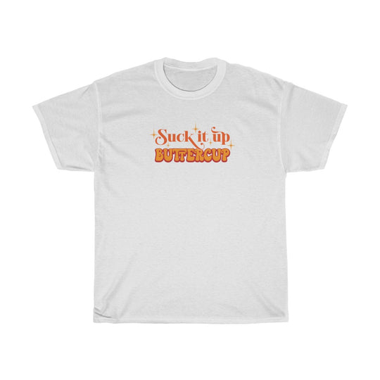 Suck It Up Buttercup-  Unisex Heavy Cotton Tee - huserdesigns