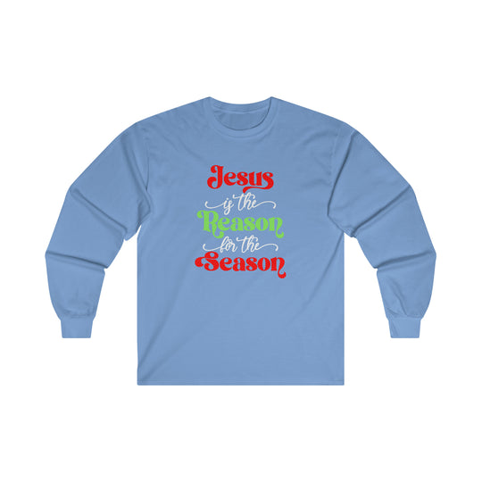 Jesus is the Reason for the Season Long Sleeve Tee