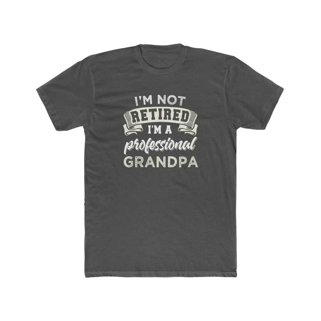 I'm Not Retired I'm a Grandpa Tee 16800636094923378981 24 T-Shirt Worlds Worst Tees
