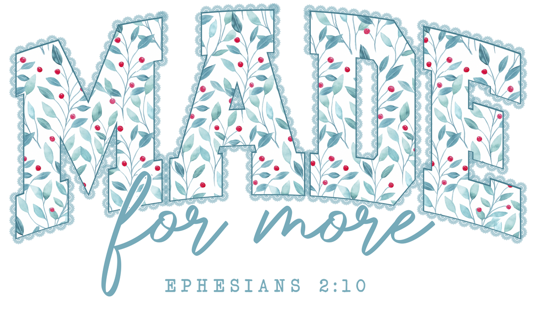 Made For More Tee featuring a Christian typographic design with botanical elements and Ephesians 2:10 reference, on a soft, unisex jersey t-shirt.