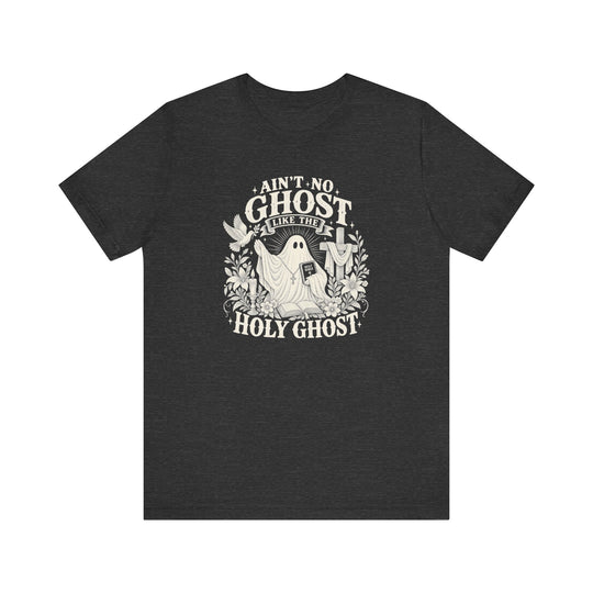No Ghost Like the Holy Ghost Tee