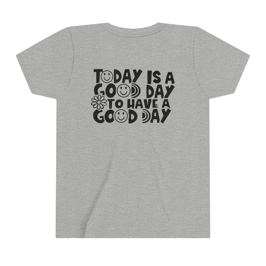 Youth grey tee with black text, featuring Good Day to Have a Good Day design. Lightweight, 100% cotton shirt with ribbed collar, tear-away label, and retail fit. Ideal for kids, showcasing custom artwork.
