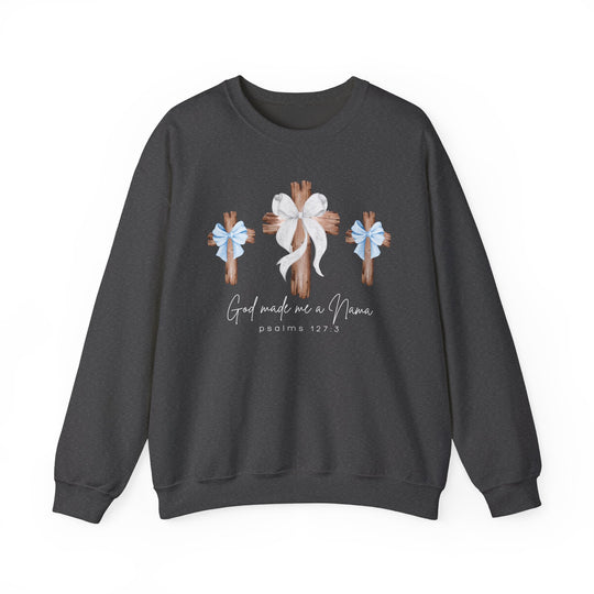 Charcoal-gray God Made Me a Nana Crew sweatshirt with three rustic wooden crosses and script text, ideal for comfort and style.