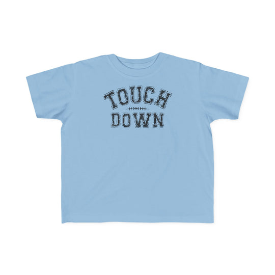 Touch Down Toddler Tee 96131803818538641510 18 Kids clothes Worlds Worst Tees