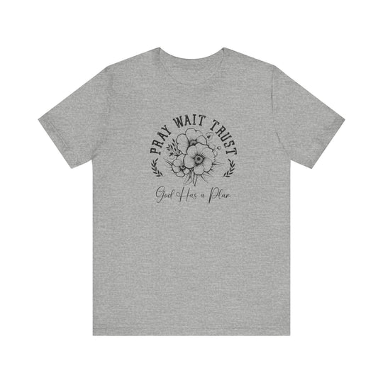 Pray Wait Trust Tee featuring a graphic flower design on a grey t-shirt, classic unisex fit, made with soft Airlume cotton for comfort.