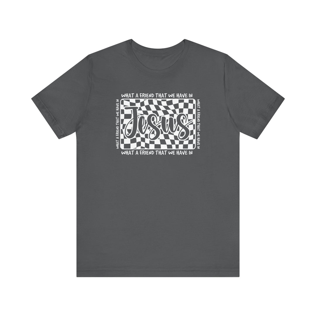 What A Friend We Have in Jesus Tee, a unisex jersey short sleeve shirt with ribbed knit collars and durable dual side seams, offering a soft and comfortable fit.