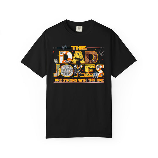 The Dad Jokes are Strong Tee