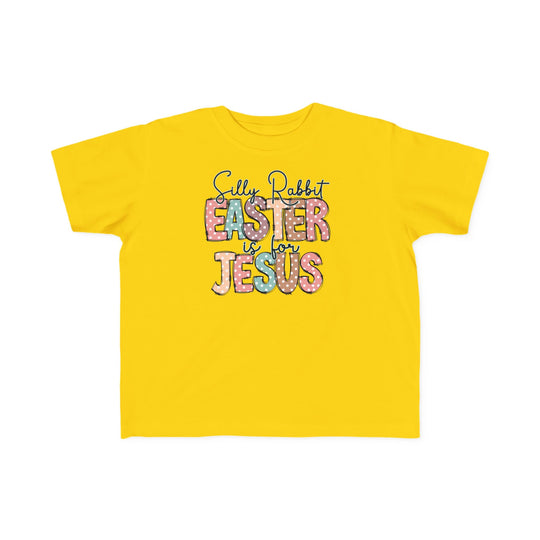 Yellow Silly Rabbit Easter is for Jesus toddler t-shirt, featuring playful text design. Made of soft cotton, it's ideal for sensitive skin and early adventures.