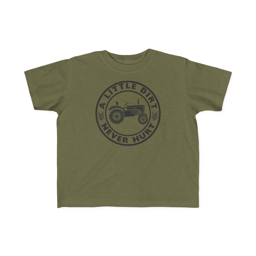 Olive-green toddler tee with a circular tractor design and A LITTLE DIRT NEVER HURT text, perfect for sensitive skin, classic fit, 100% cotton.