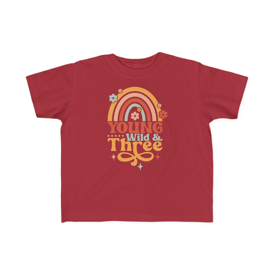 Young Wild and Three Toddler Tee