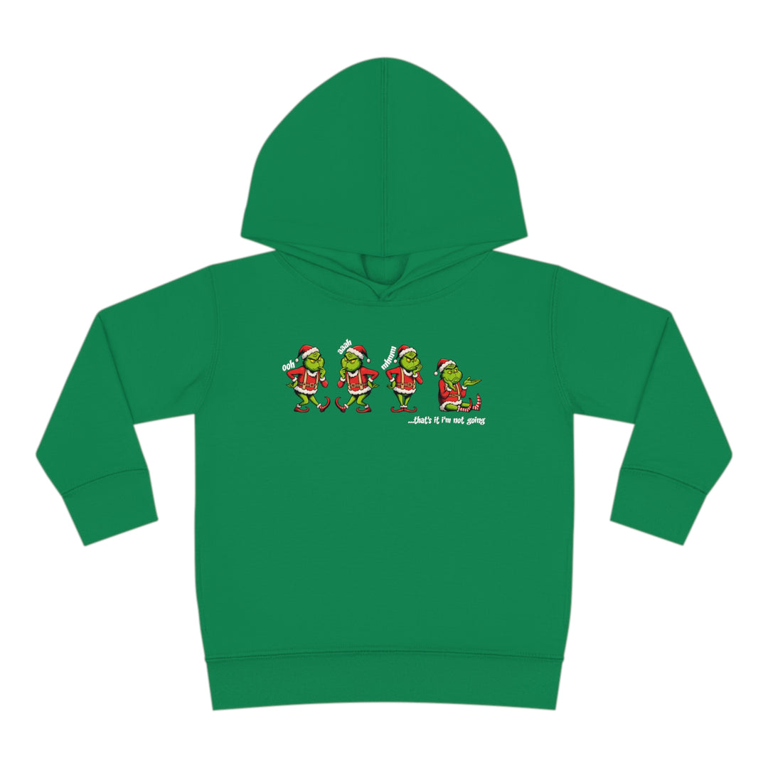 I'm Not Going Toddler Hoodie