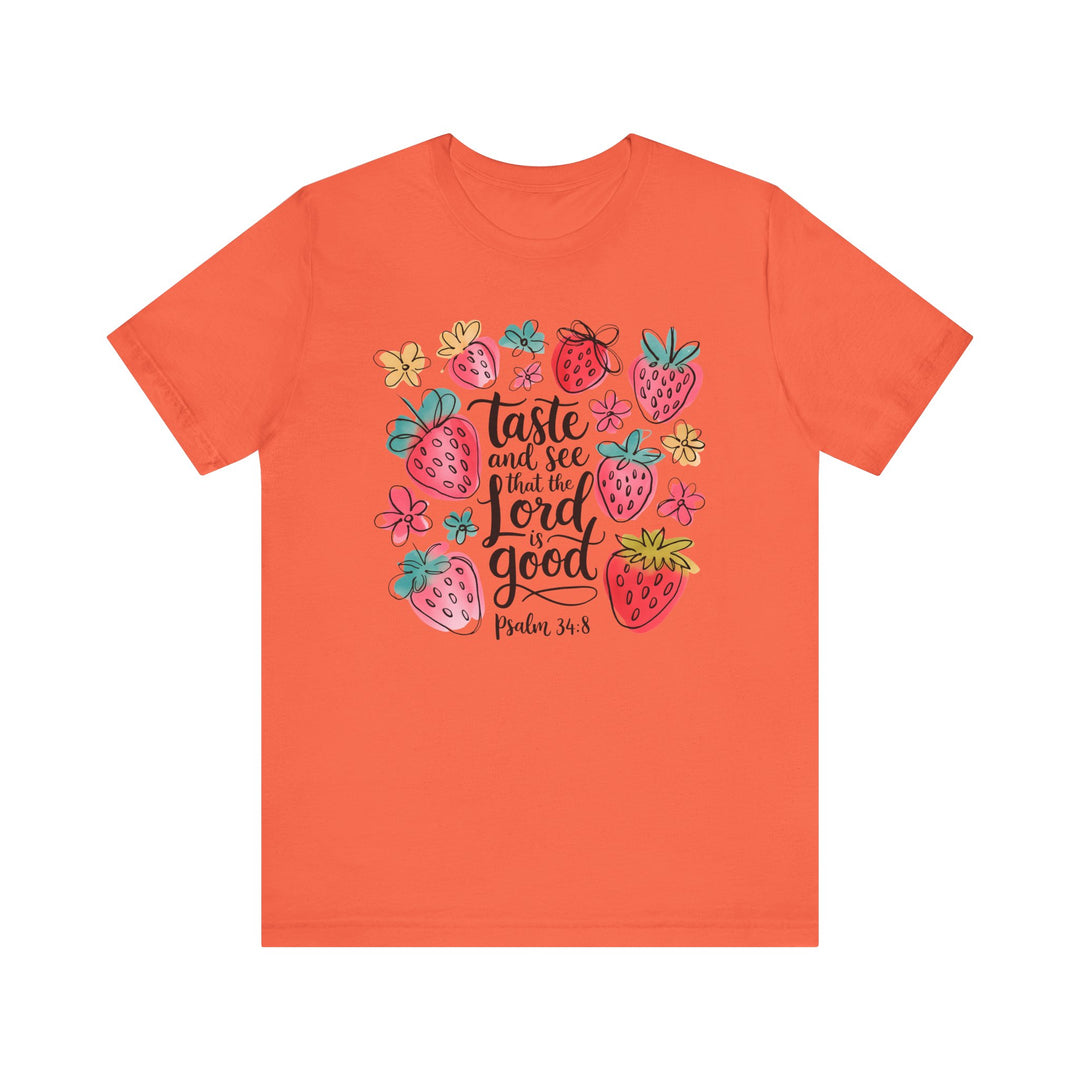 Taste and See that the LORD is Good Tee, classic unisex fit with ribbed knit collar, tapered shoulders, and dual side seams for lasting shape.