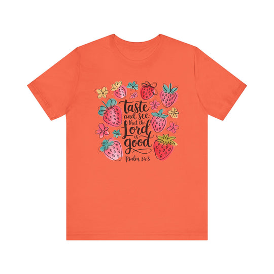 Taste and See that the LORD is Good Tee, classic unisex fit with ribbed knit collar, tapered shoulders, and dual side seams for lasting shape.