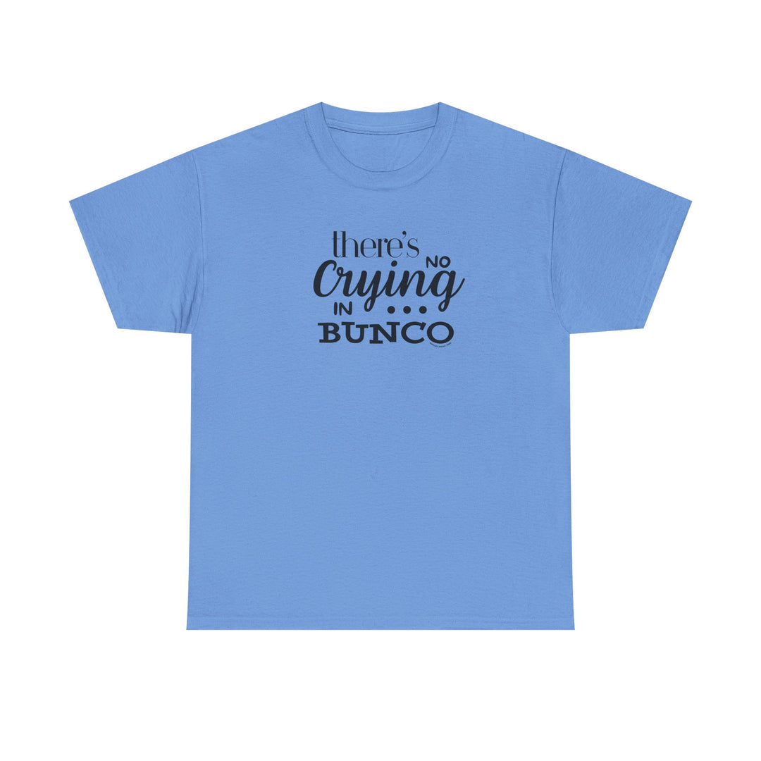 Blue t-shirt with No Crying in BUNCO black text, featuring a classic fit and durable ribbed collar. Available in multiple sizes.