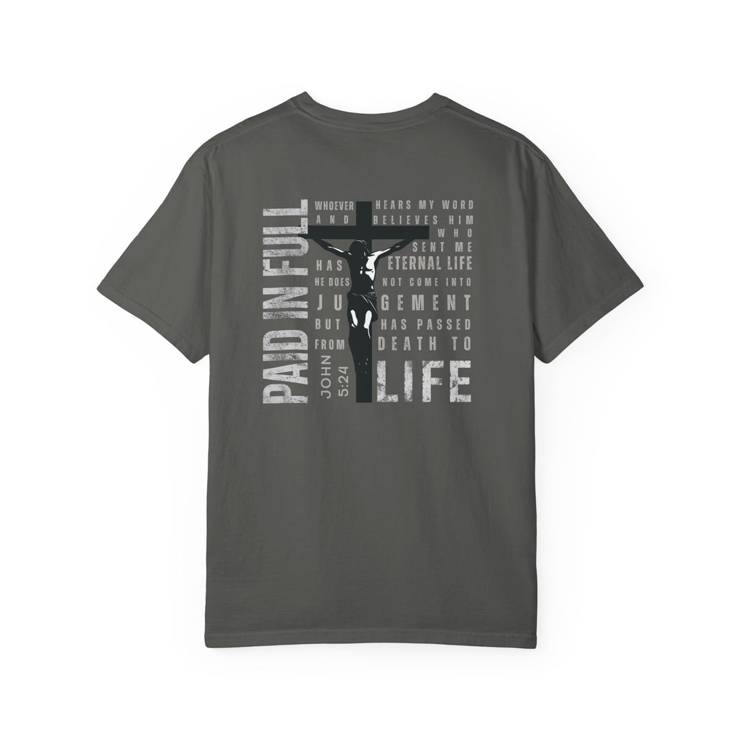 Paid in Full Tee with a crucifix and John 5:24 text, featuring phrases like “PAID IN FULL” and “LIFE” in distressed lettering on the back.