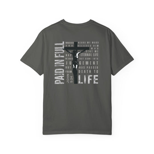 Paid in Full Tee with a crucifix and John 5:24 text, featuring phrases like “PAID IN FULL” and “LIFE” in distressed lettering on the back.