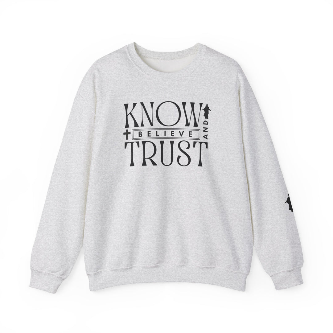 Unisex Trust, Know, Believe crewneck sweatshirt, featuring black text on white, made from a durable polyester-cotton blend for comfort and style.
