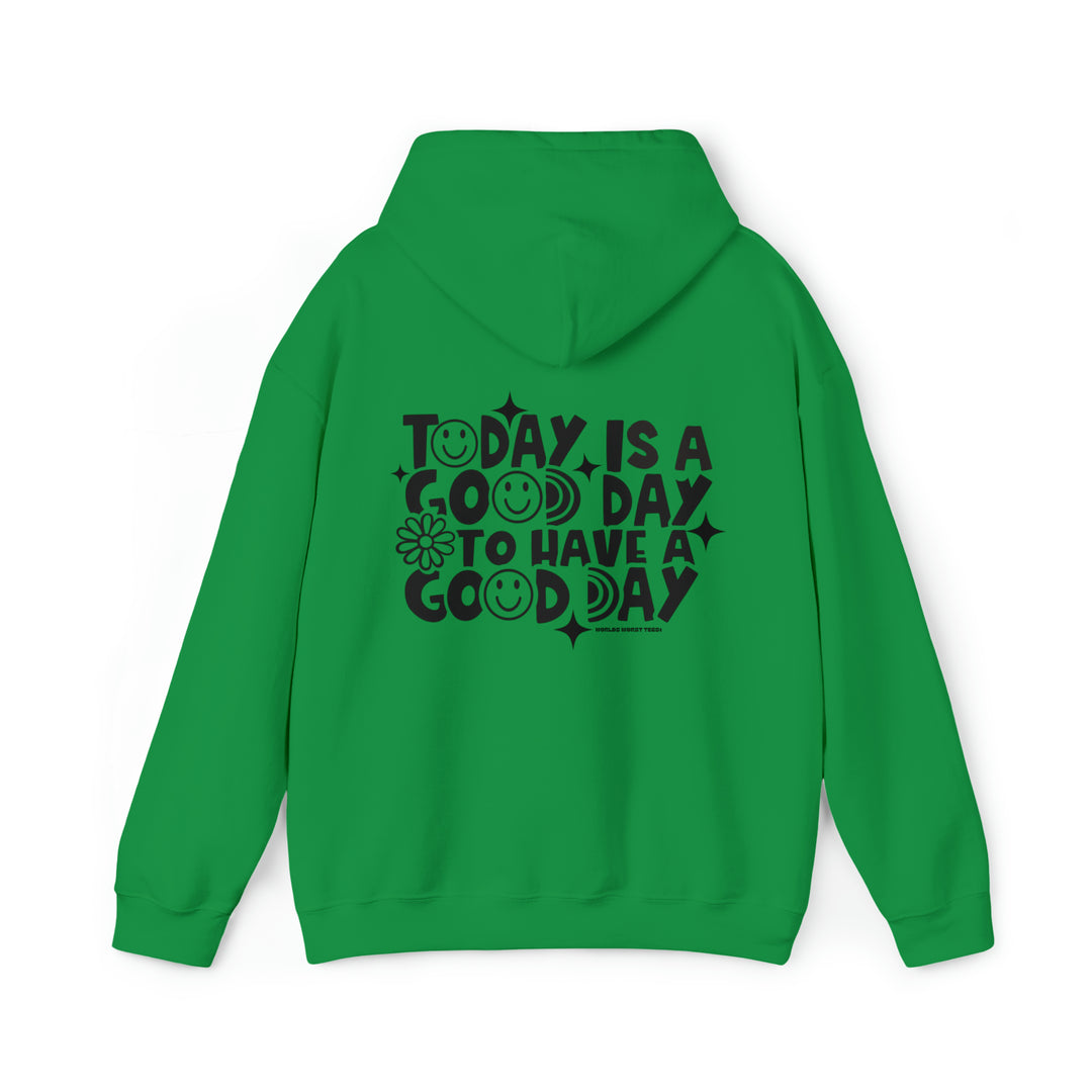A heavy blend hooded sweatshirt featuring GOOD DAY TO HAVE A GOOD DAY text. Unisex, cotton-polyester fabric, kangaroo pocket, drawstring hood. Classic fit, tear-away label. Sizes S-5XL. From Worlds Worst Tees.