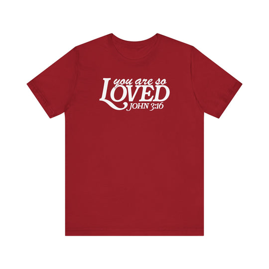 You are So Loved Tee