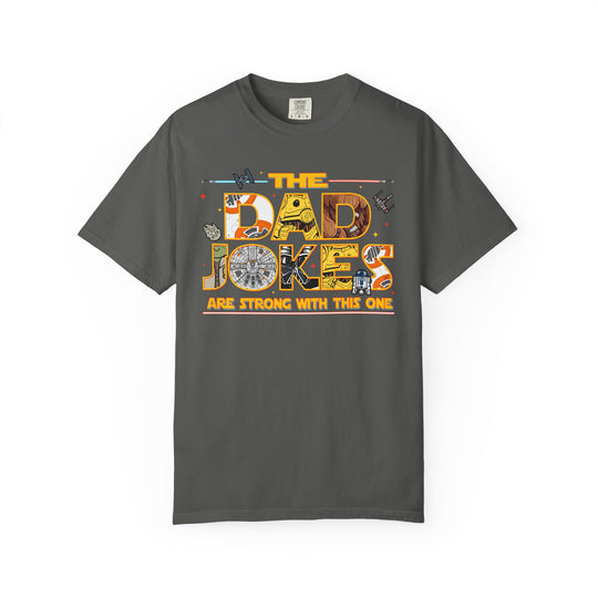 The Dad Jokes are Strong Tee