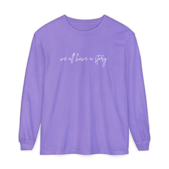 We all have a Story Long Sleeve Tee, featuring a relaxed fit and garment-dyed fabric, perfect for casual settings.