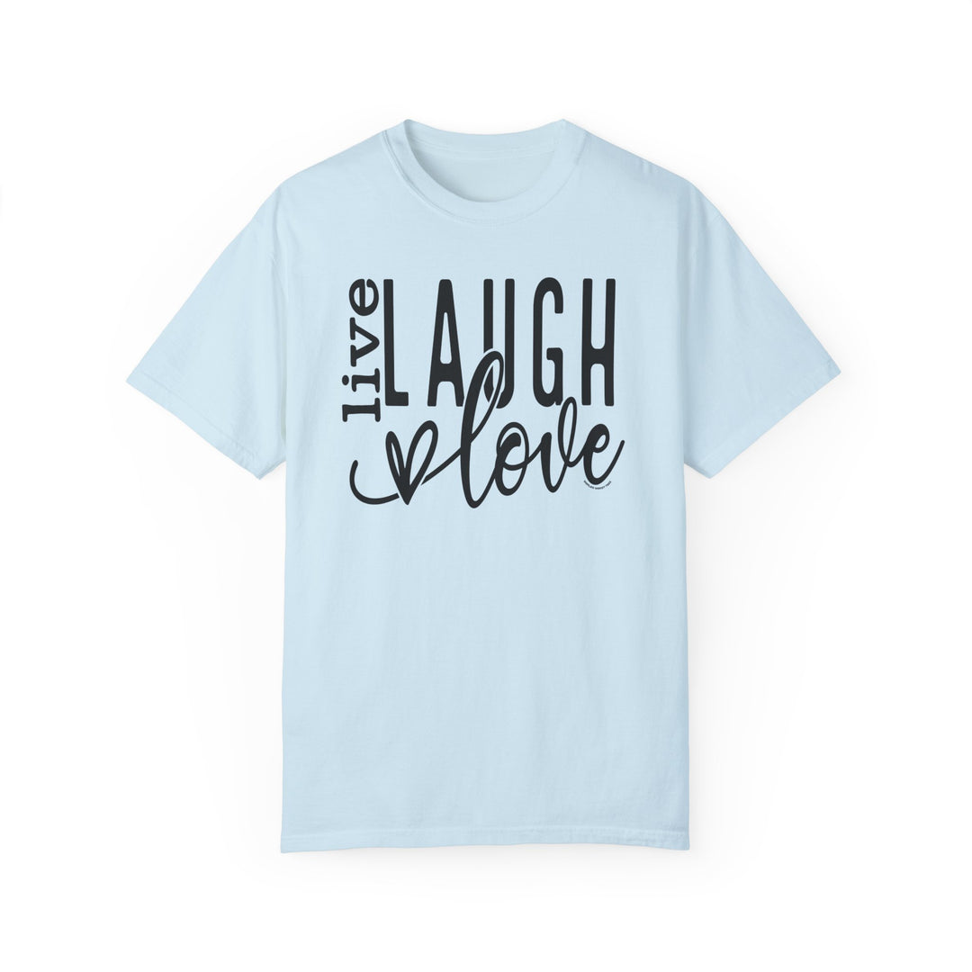 A relaxed-fit Live Laugh Love Tee, crafted from 100% ring-spun cotton with double-needle stitching for durability. Soft-washed and garment-dyed for coziness, featuring a seamless design for a tubular shape.