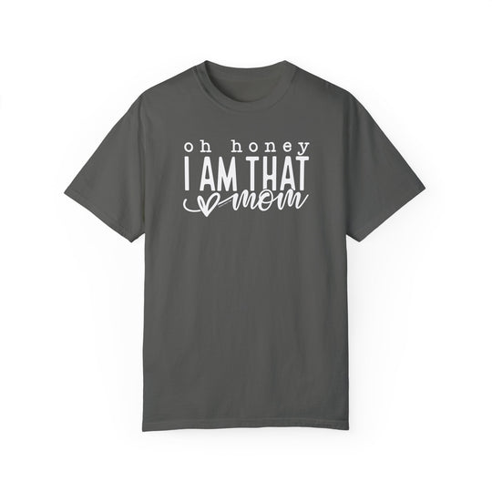 A relaxed fit, garment-dyed tee made of 100% ring-spun cotton. Double-needle stitching for durability, no side-seams for shape retention. Oh Honey I'm that Mom Tee by Worlds Worst Tees.