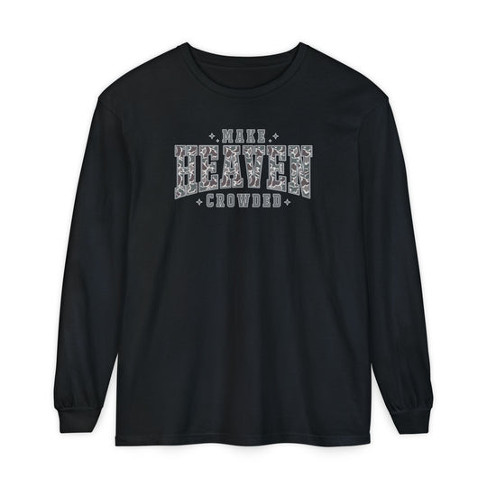 Make Heaven Crowded Long Sleeve Tee