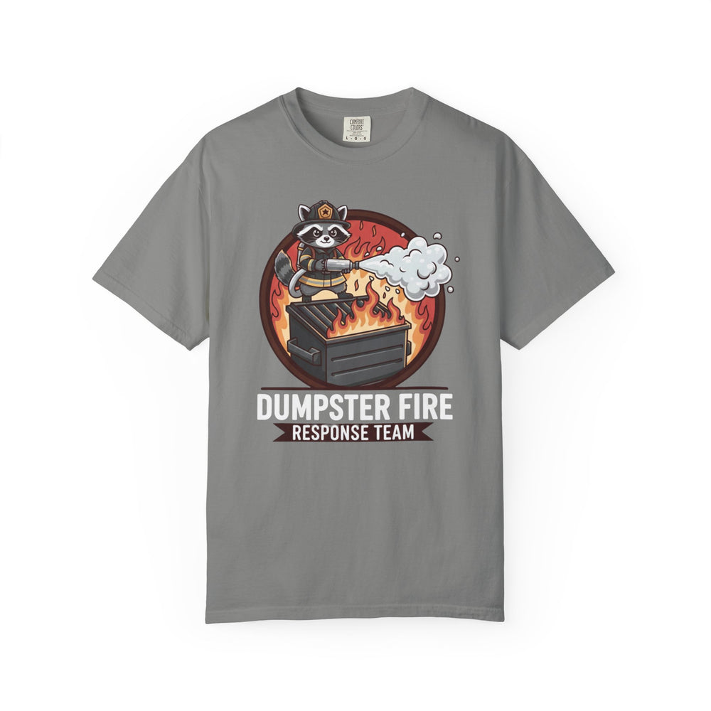 Gray T-shirt with a cartoon raccoon firefighter spraying a flaming dumpster, captioned DUMPSTER FIRE with RESPONSE TEAM below. Made of soft, durable, 100% cotton.