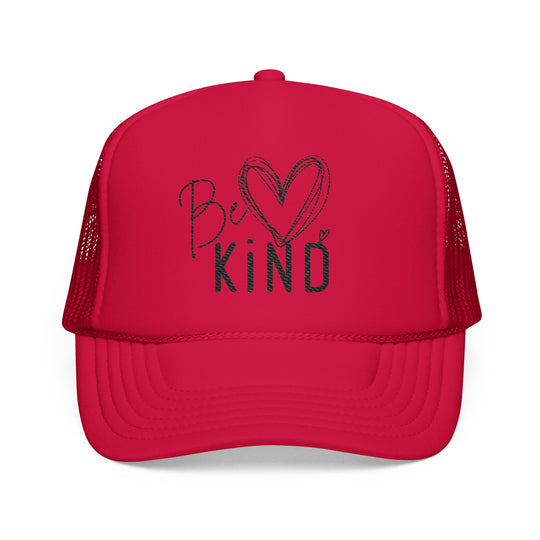 Red Be Kind Foam Trucker Hat with heart-shaped Be design; structured 5-panel, mesh back, adjustable snap, durable foam front for custom embroidery.
