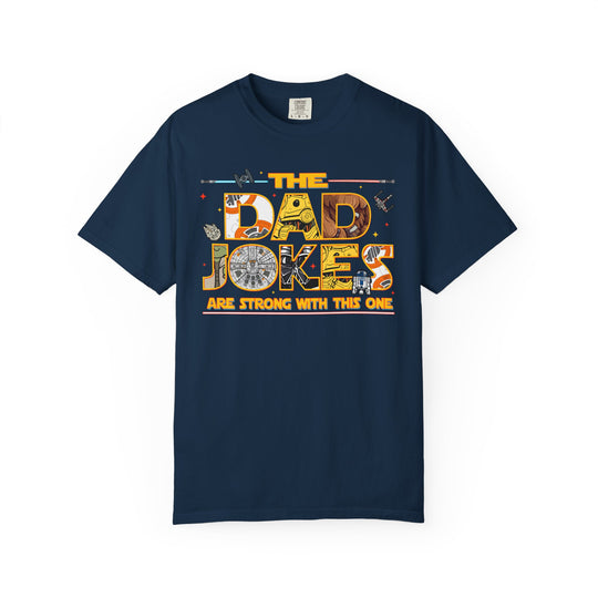 The Dad Jokes are Strong Tee
