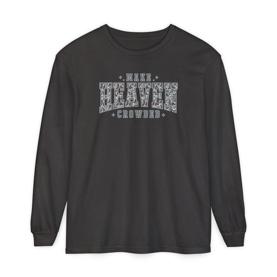 Make Heaven Crowded Long Sleeve Tee