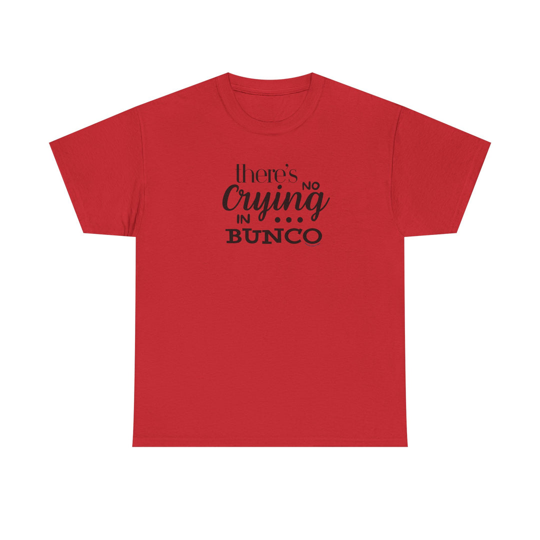 Red t-shirt featuring No Crying in BUNCO text, showcasing a classic fit and durable design, ideal for casual wear.