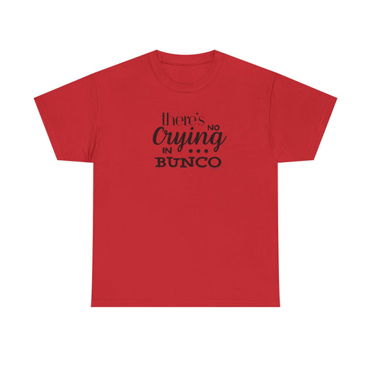 Red t-shirt featuring No Crying in BUNCO text, showcasing a classic fit and durable design, ideal for casual wear.