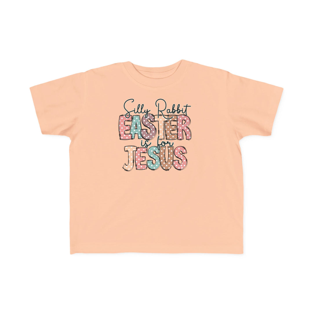 Silly Rabbit Easter is for Jesus Tee for toddlers, featuring playful graphics on a soft, durable cotton t-shirt, perfect for sensitive skin and early adventures.