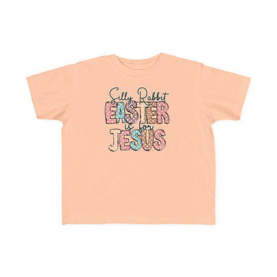 Silly Rabbit Easter is for Jesus Tee for toddlers, featuring playful graphics on a soft, durable cotton t-shirt, perfect for sensitive skin and early adventures.