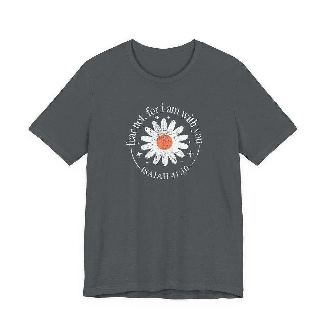 Fear Not For I Am With You Tee