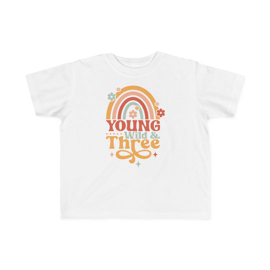 Young Wild and Three Toddler Tee