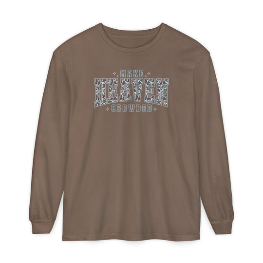 Make Heaven Crowded Long Sleeve Tee