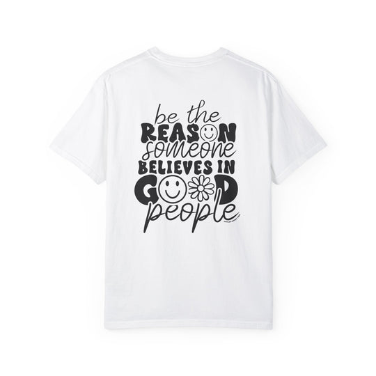 Relaxed fit Be the reason Tee, a white shirt with black text. 100% ring-spun cotton, garment-dyed for coziness. Durable double-needle stitching, no side-seams for shape retention.