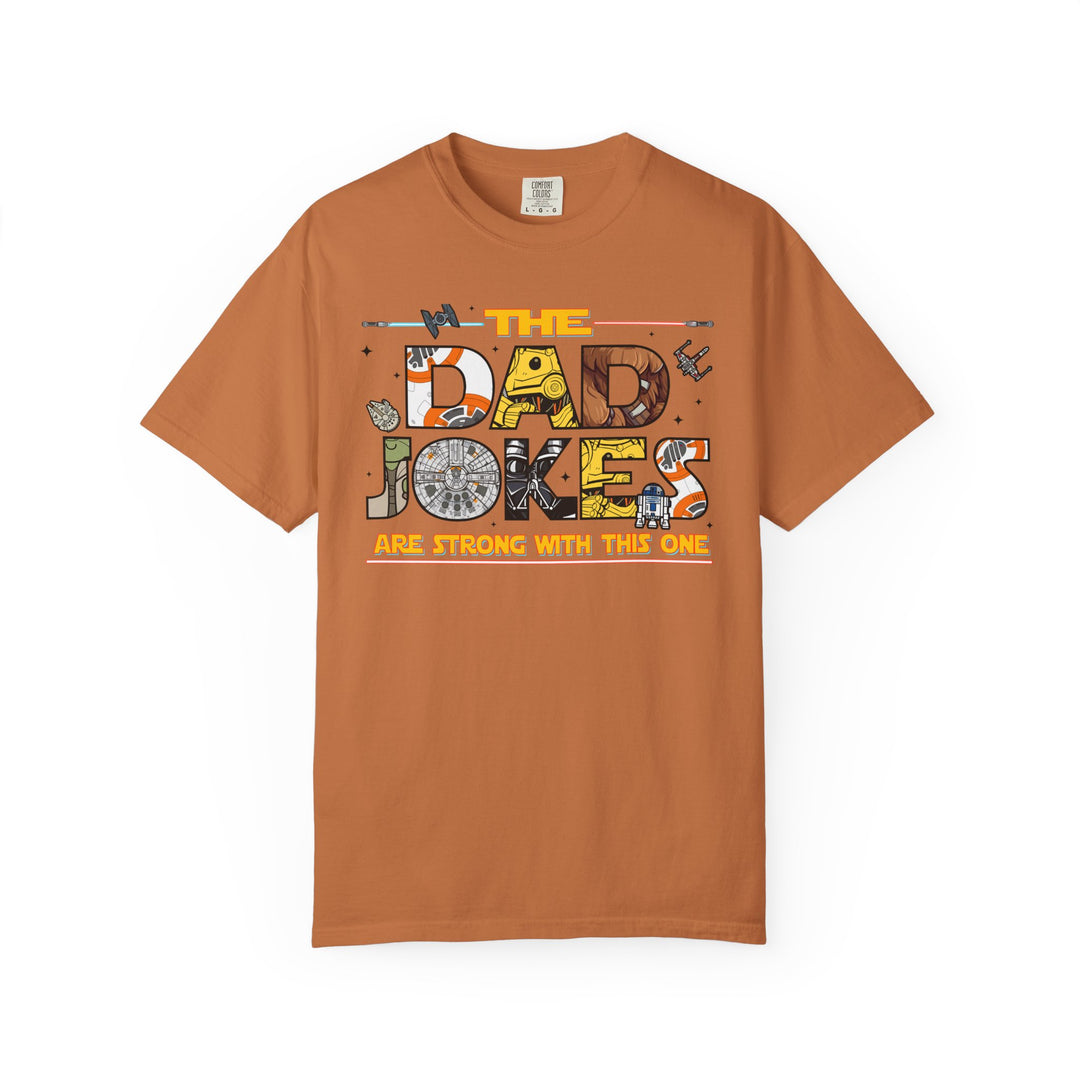 The Dad Jokes are Strong Tee