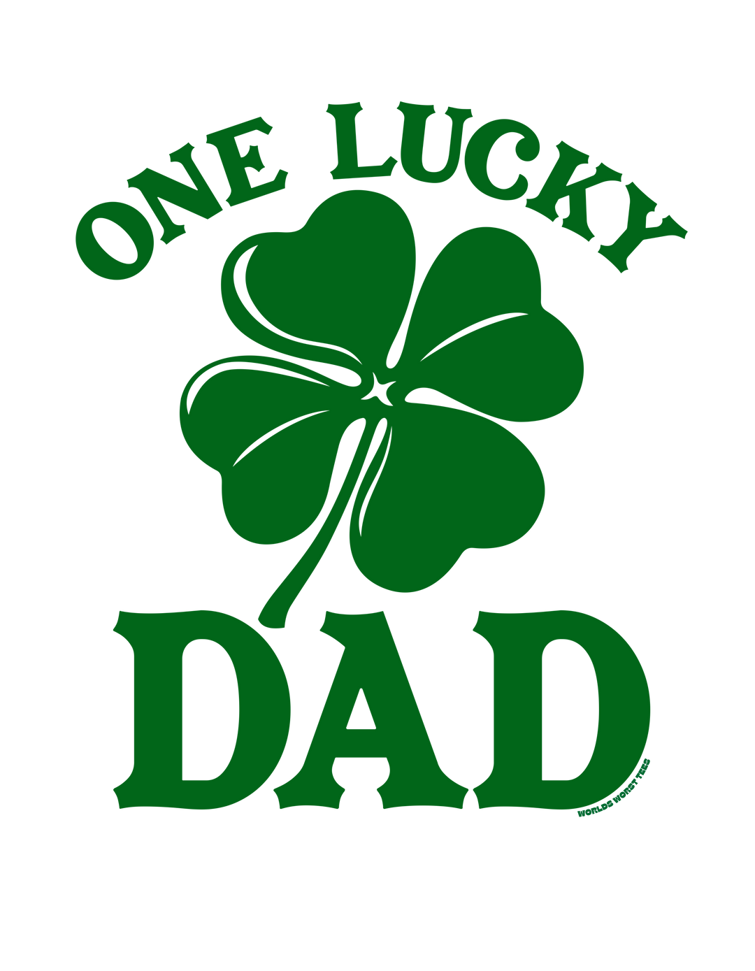 One Lucky Dad Tee 22365192168970058290 26 T-Shirt Worlds Worst Tees