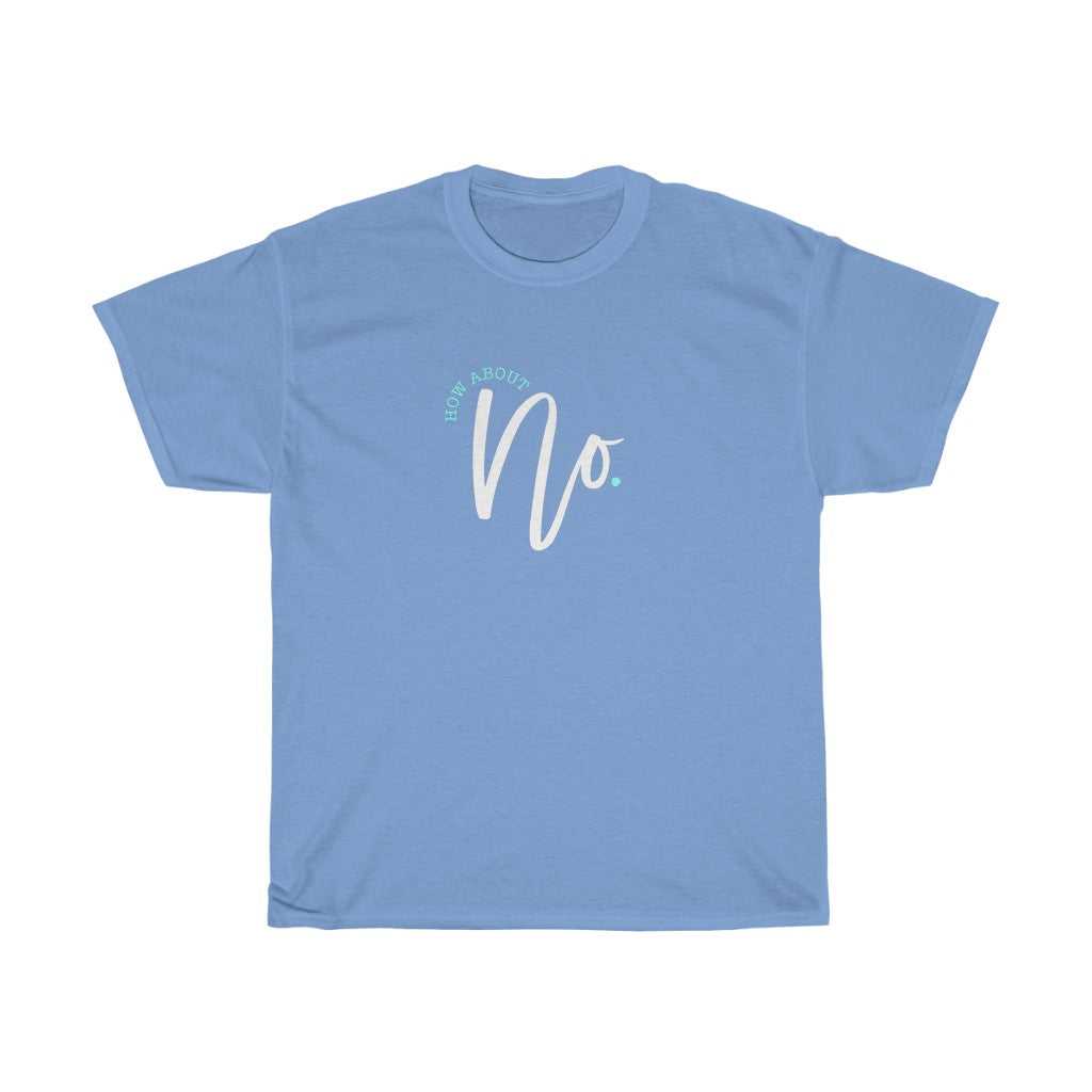 How About NO Tee 22932820252729697551 24 T-Shirt Worlds Worst Tees