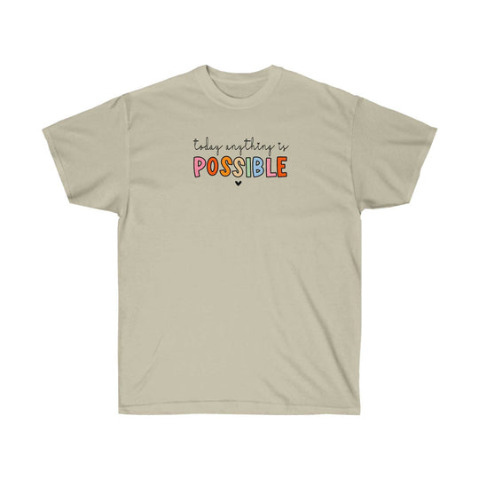 Today Anything is Possible Tee 78085422050389978297 24 T-Shirt Worlds Worst Tees